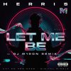 封面 Herris - LET ME BE (Dj M1ron Remix) Herris - LET ME BE (Dj M1ron Remix)