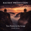 Cover Rachen Production - Две точки в ущелье Rachen Production - Две точки в ущелье