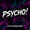 封面 EvilanDark - Psycho! EvilanDark - Psycho!