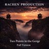 Cover Rachen Production - Two Points in the Gorge (Full Version) Rachen Production - Two Points in the Gorge (Full Version)
