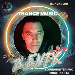 Cover ZENT-X Live - Trance Music Выпуск #31