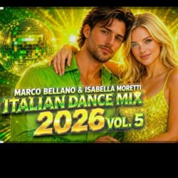 Обкладинка Marco Bellano & Isabella Moretti - New Italo Disco Italian Dance Mix 2026 Vol. 5