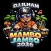 Обкладинка DJ.ILHAM - Mambo Jambo 2026 DJ.ILHAM - Mambo Jambo 2026