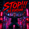 封面 DJ FORTUNA - STOP!!! DJ FORTUNA - STOP!!!