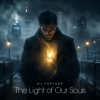Обкладинка DJ FORTUNA - The Light of Our Souls DJ FORTUNA - The Light of Our Souls