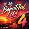 Cover DJ FORTUNA - Its My Beautiful Life 4 DJ FORTUNA - Its My Beautiful Life 4
