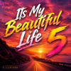 Обкладинка DJ FORTUNA - Its My Beautiful Life 5 DJ FORTUNA - Its My Beautiful Life 5