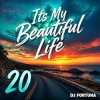 Обкладинка DJ FORTUNA - Its My Beautiful Life 20 DJ FORTUNA - Its My Beautiful Life 20
