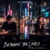 封面 DJ FORTUNA - BETWEEN THE LINES DJ FORTUNA - BETWEEN THE LINES