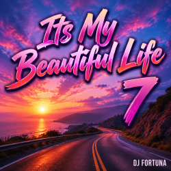 Обкладинка DJ FORTUNA - Its My Beautiful Life 7