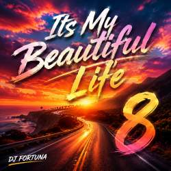 Обкладинка DJ FORTUNA - Its My Beautiful Life 8