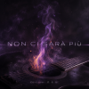 Обкладинка DJ-Lion- Л. Е. В. - «NON CI SARÀ PIÙ» DJ-Lion- Л. Е. В. - «NON CI SARÀ PIÙ»