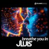 Обкладинка JLUIS - Breathe You In JLUIS - Breathe You In
