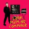 封面 LOOK MUM NO COMPUTER - Eins, Zwei, Drei LOOK MUM NO COMPUTER - Eins, Zwei, Drei