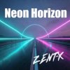 封面 ZENT-X - Neon Horizon(Extended Mix) ZENT-X - Neon Horizon(Extended Mix)