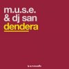 封面 M.U.S.E. & DJ San - Dendera (Original Mix) M.U.S.E. & DJ San - Dendera (Original Mix)