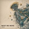 封面 ViTaLiKuS - WHAT WE WERE (Extended Mix) ViTaLiKuS - WHAT WE WERE (Extended Mix)