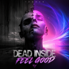 Dead Inside - Feel Good