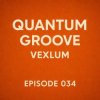 封面 Vexlum - Quantum Groove 034 Vexlum - Quantum Groove 034