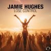 封面 Jamie Hughes - Lose Control (Extended Mix) Jamie Hughes - Lose Control (Extended Mix)