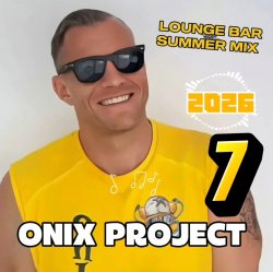 Обкладинка ONIX PROJECT - LOUNG BAR SUMMER MIX 7
