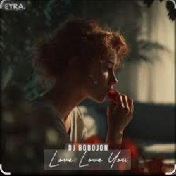 封面 Dj Bobojon - Love Love You