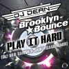 封面 Dj Dean, Brooklyn Bounce, Jan Visage - Play It Hard (Ole Van Dansk & Jan Visage Remix) Dj Dean, Brooklyn Bounce, Jan Visage - Play It Hard (Ole Van Dansk & Jan Visage Remix)