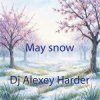 封面 Dj Alexey Harder - May snow Dj Alexey Harder - May snow