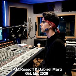 Обкладинка P.M.Rossoff & Gabriel Marti - Girl. On-line recording Mix 2026