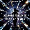 Cover DJ FORTUNA - MIRROR LABYRINTH-POINT OF FUSION DJ FORTUNA - MIRROR LABYRINTH-POINT OF FUSION