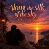 封面 DJ-Lion- Л. Е. В. - Along the silk of the sky DJ-Lion- Л. Е. В. - Along the silk of the sky