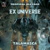 封面 Tropical Bleyage - Ex Universe (Talamasca Remix) Tropical Bleyage - Ex Universe (Talamasca Remix)