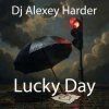 封面 Dj Alexey Harder - Lucky Day Dj Alexey Harder - Lucky Day