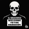 DJ BRUCKWISE - Welcome to the darkside