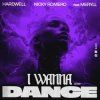 封面 Hardwell, Nicky Romero, Meryll - I Wanna Dance Hardwell, Nicky Romero, Meryll - I Wanna Dance