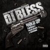 DJ Bless aka Sutter Kain - Hold Up