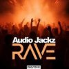 封面 Audio Jackz - Rave (Extended Mix) Audio Jackz - Rave (Extended Mix)