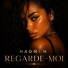 封面 Naomi.M - Regarde-Moi Naomi.M - Regarde-Moi