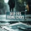 封面 Deep Eyes - Fading Echoes Deep Eyes - Fading Echoes