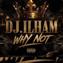 封面 DJ.ILHAM - WHY NOT