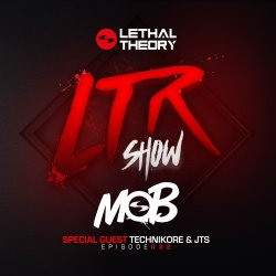 封面 Dj MOB Feat Special Guests Technikore & JTS - LTRadio Episode 32 v3