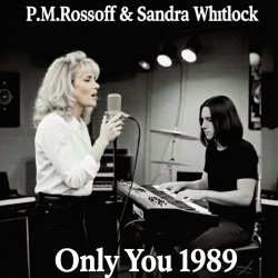 封面 P.M.Rossoff & Sandra Whitlock - Only You. Nottingham studio demo 1989. Remastered 2026