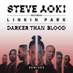 封面 Steve Aoki feat. Linkin Park - Darker Than Blood (Bassjackers Remix)