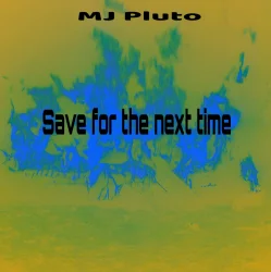 封面 Mj Pluto - Save for the Next Time