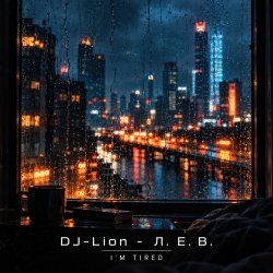 封面 DJ-Lion- Л. Е. В. - I'm Tired.....