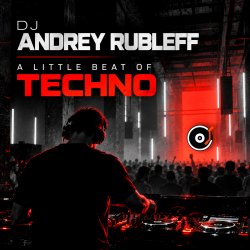 封面 Dj Andrey Rubleff - A Little Beat of Techno