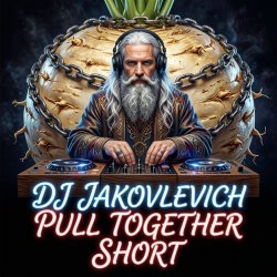 封面 DJ Jakovlevich - Pull Together (Short)