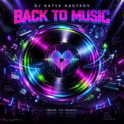封面 DJ Katya Kadykov - Back to Music (club_edit)