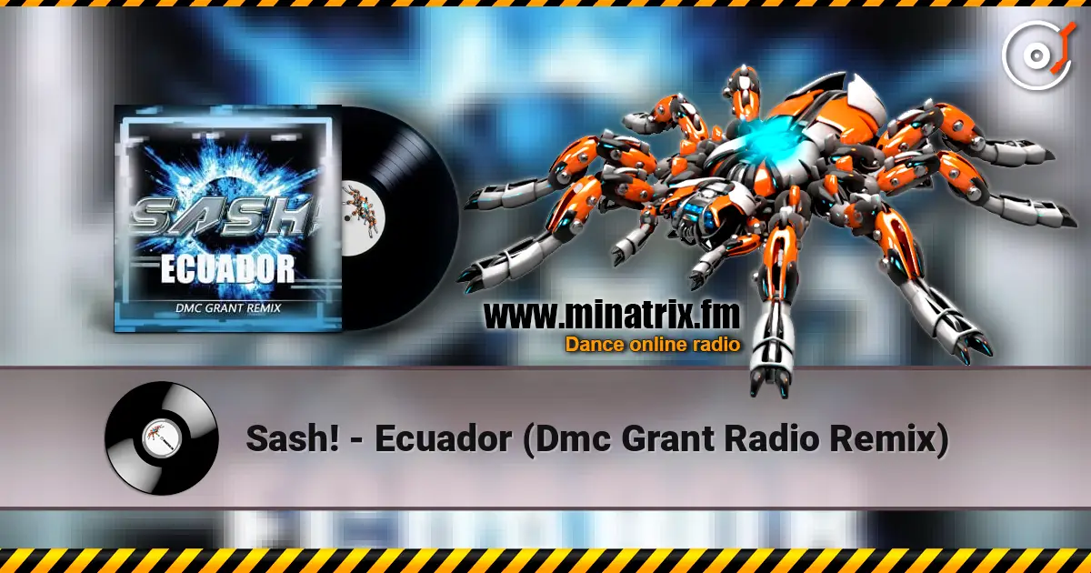 Sash! - Ecuador (Dmc Grant Radio Remix) слухати онлайн у високій якості | Minatrix.FM