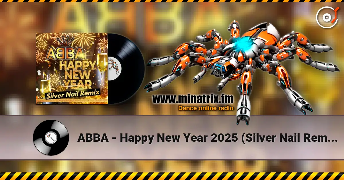 ABBA - Happy New Year 2025 (Silver Nail Remix) listen online in high quality | Minatrix.FM